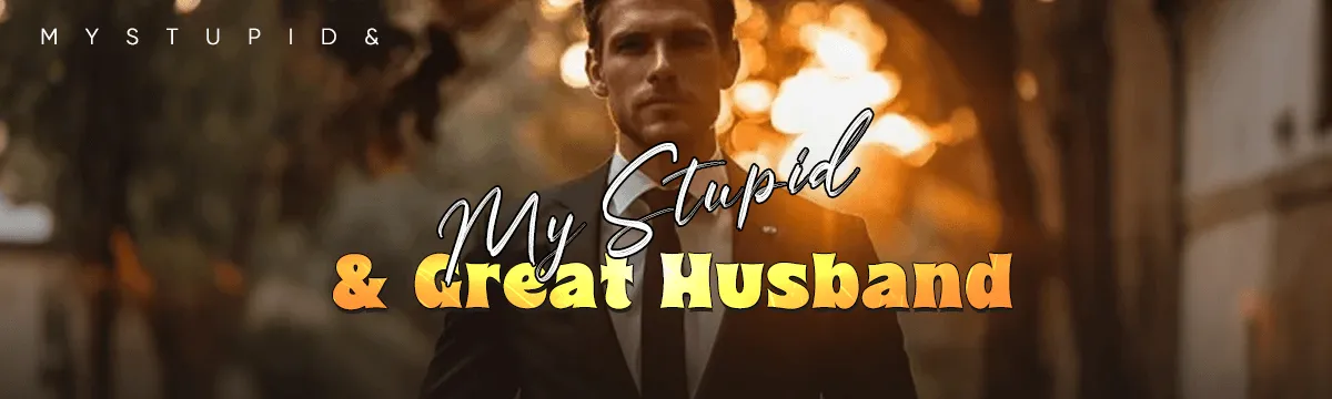 My Stupid & Great Husband